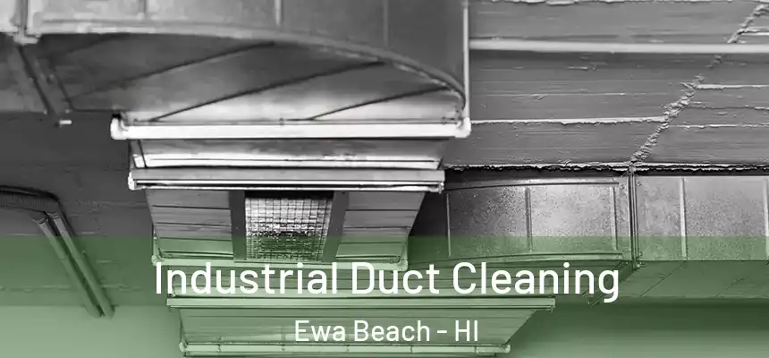  Industrial Duct Cleaning Ewa Beach - HI